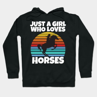 Just a girl who loves horses Hoodie